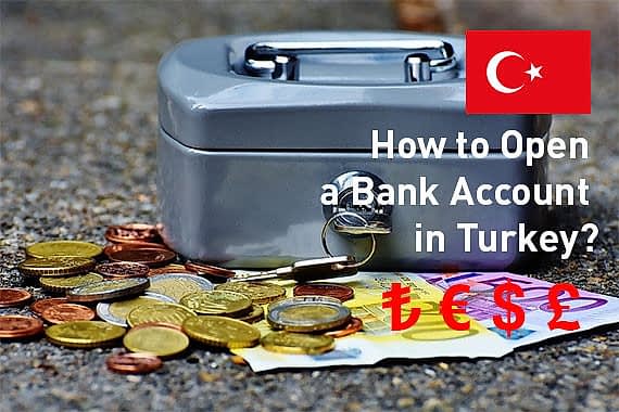 How to Open a Bank Account in Turkey?